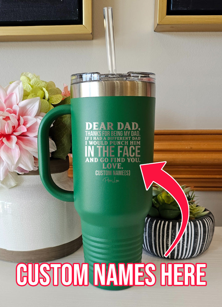 Dear Dad (CUSTOM) 40oz Tumbler