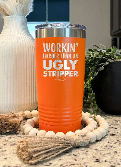 Working Harder Than An Ugly Stripper Old School Tumbler