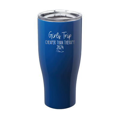 Girls Trip Cheaper Than Therapy 2024 Laser Etched Tumbler