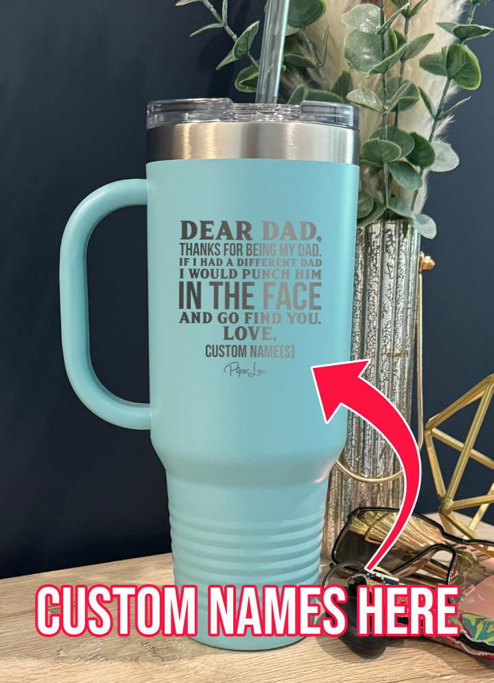 Dear Dad (CUSTOM) 40oz Tumbler