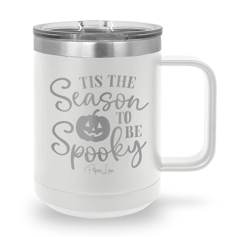 Spooky Sale | Tis The Season To Be Spooky 15oz Coffee Mug Tumbler