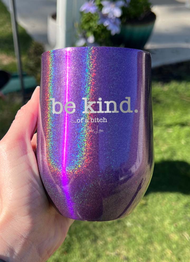 Clearance | Be Kind Of A Bitch Laser Etched Tumbler