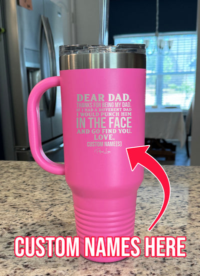 Dear Dad (CUSTOM) 40oz Tumbler