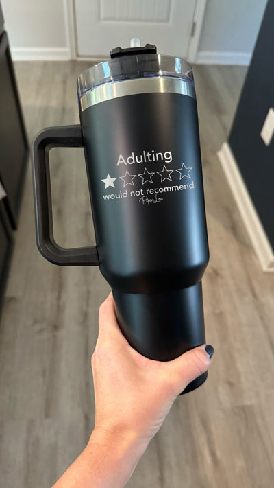 Adulting Would Not Recommend 40oz Tumbler