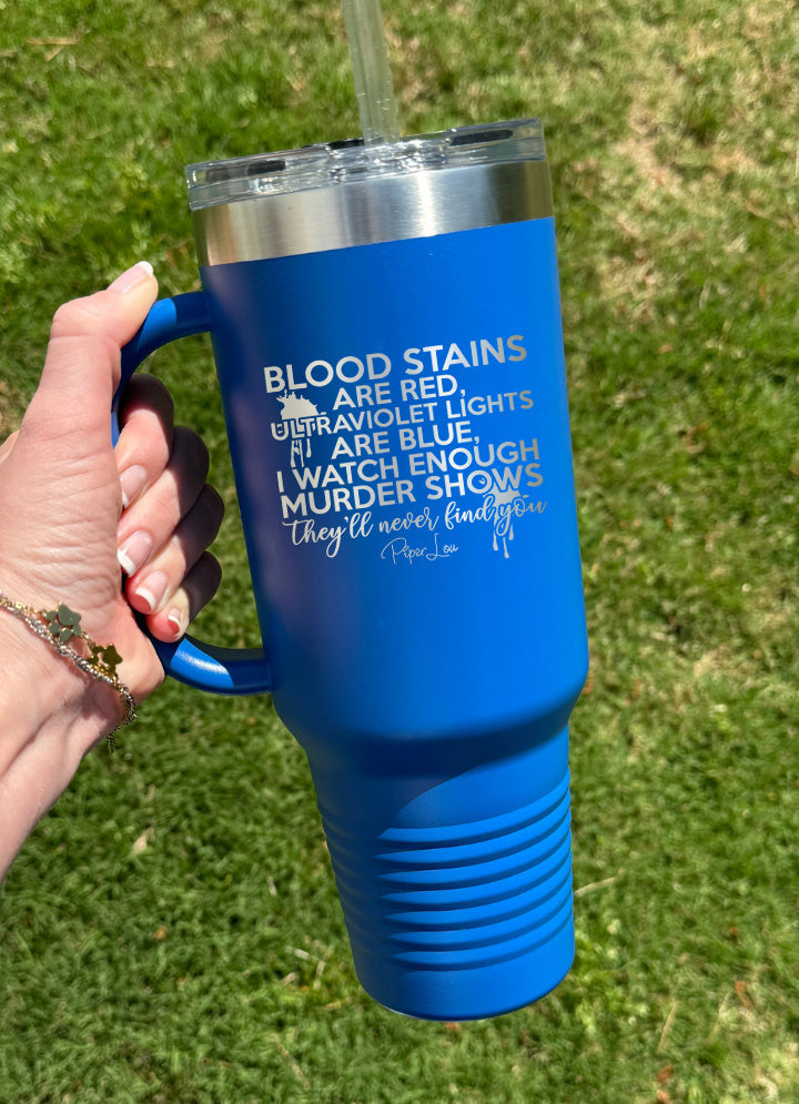 Blood Stains Are Red 40oz Tumbler