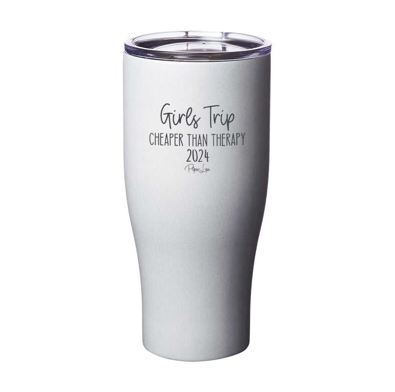 Girls Trip Cheaper Than Therapy 2024 Laser Etched Tumbler