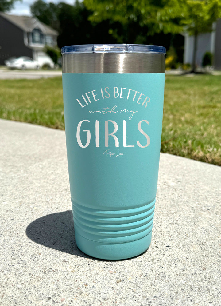 Life Is Better With My Girls Old School Tumbler