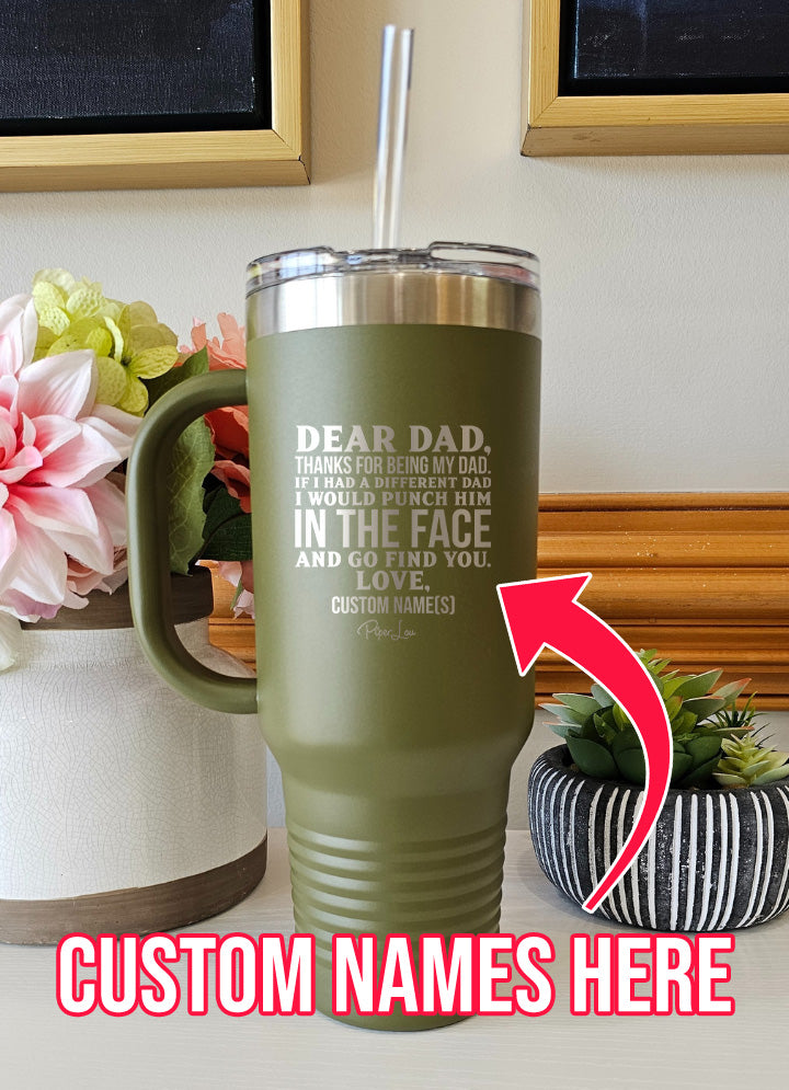 Dear Dad (CUSTOM) 40oz Tumbler