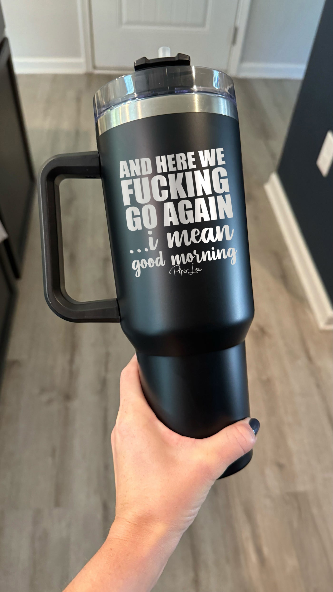 And Here We Fucking Go Again 40oz Tumbler