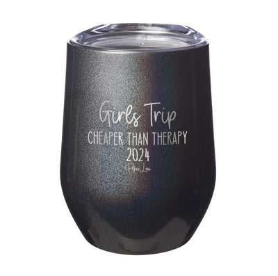 Girls Trip Cheaper Than Therapy 2024 Laser Etched Tumbler