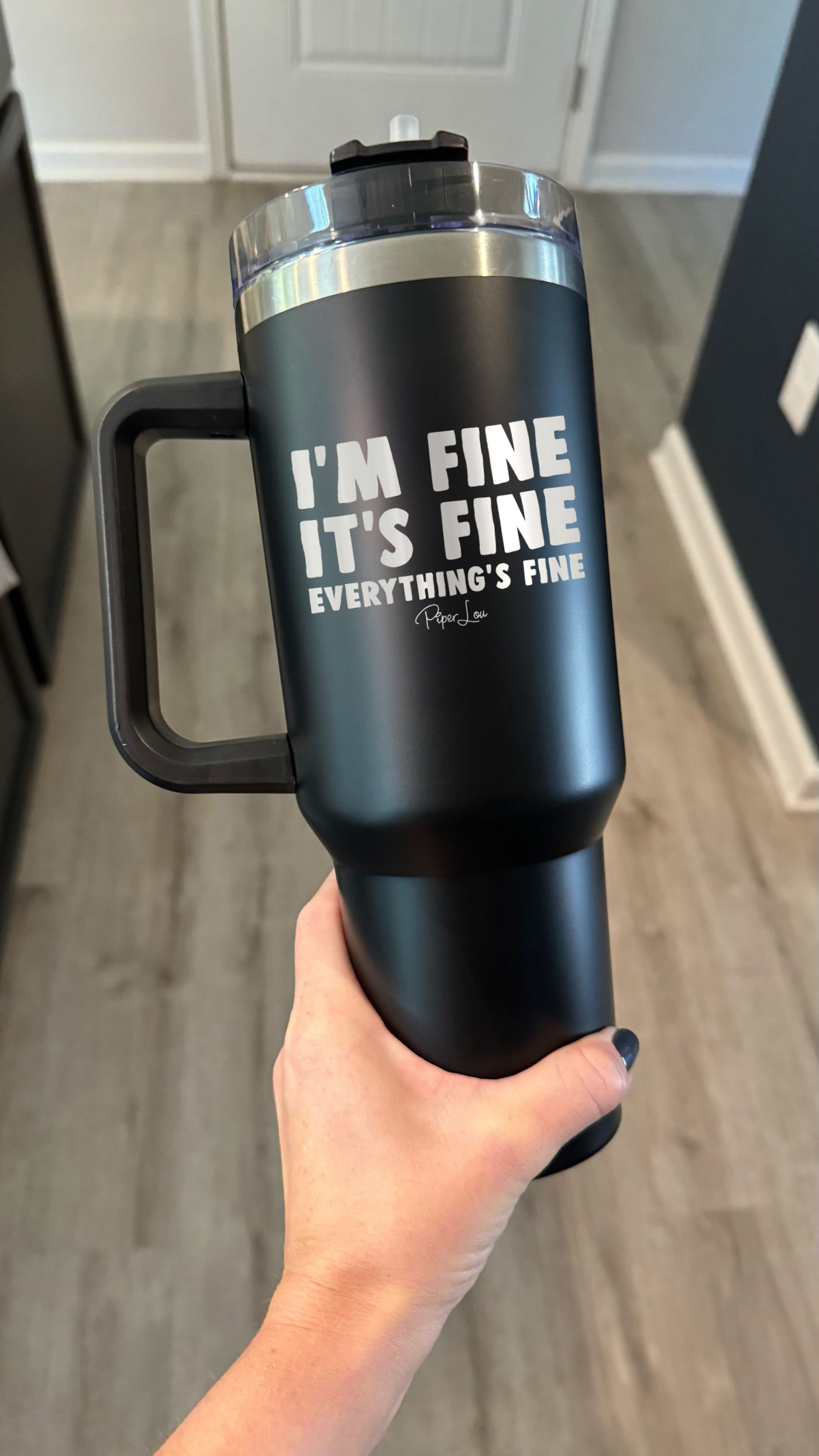 I'm Fine It's Fine Everything's Fine 40oz Tumbler