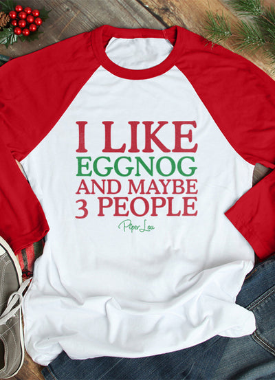 I Like Eggnog And Maybe 3 People