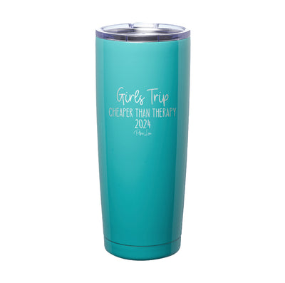 Girls Trip Cheaper Than Therapy 2024 Laser Etched Tumbler