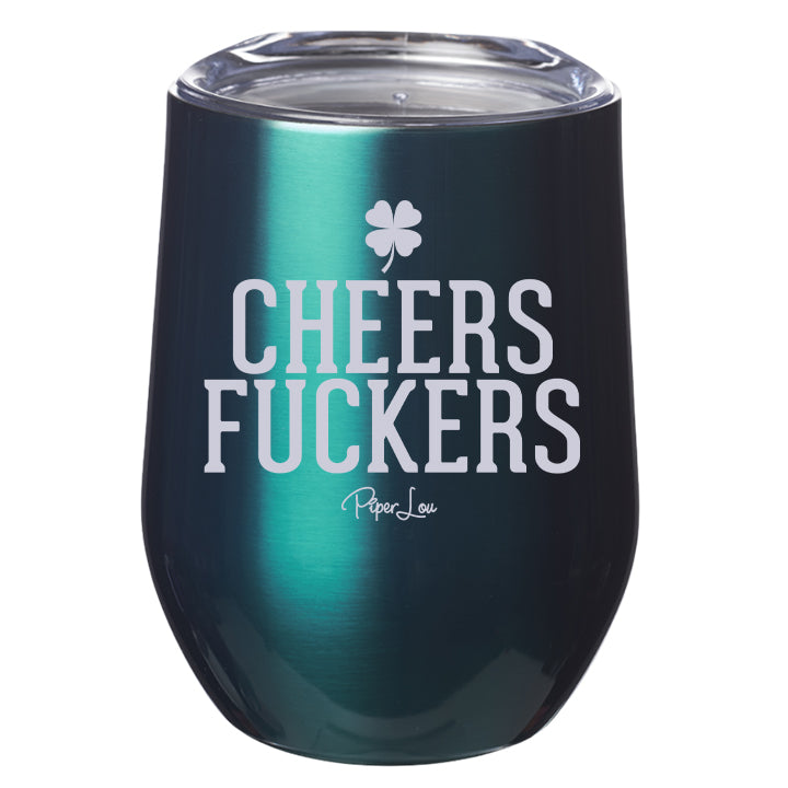 Cheers Fuckers Laser Etched Tumbler