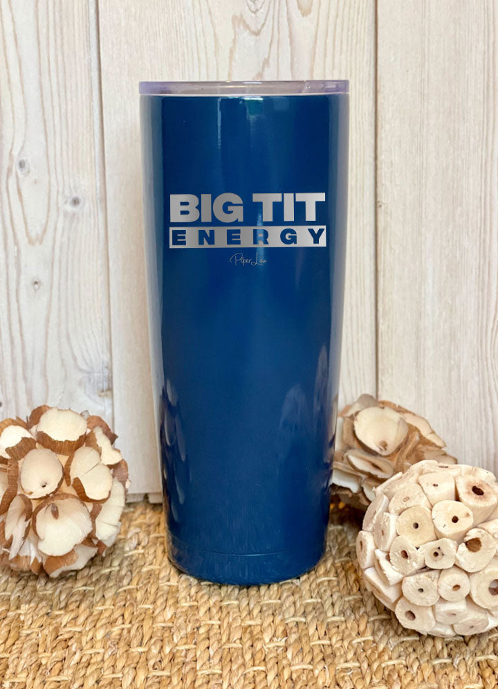 Big Tit Energy Laser Etched Tumbler