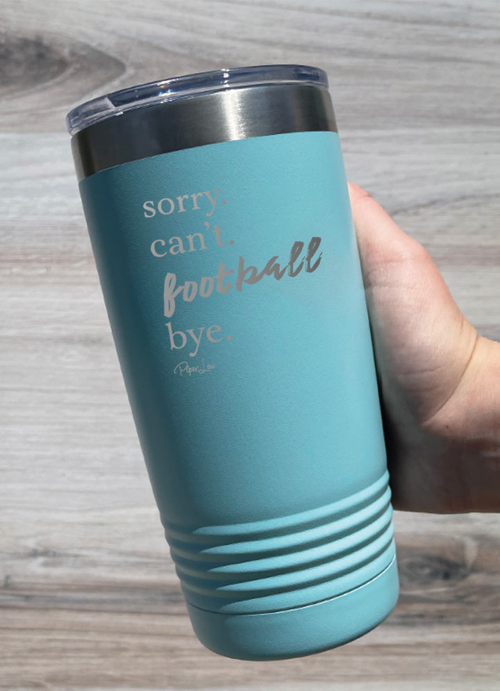 Sorry Can't Football Bye Old School Tumbler