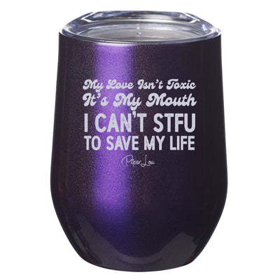 My Love Isn't Toxic Laser Etched Tumbler