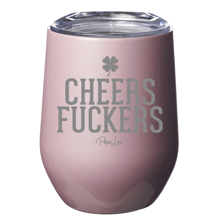 Cheers Fuckers Laser Etched Tumbler