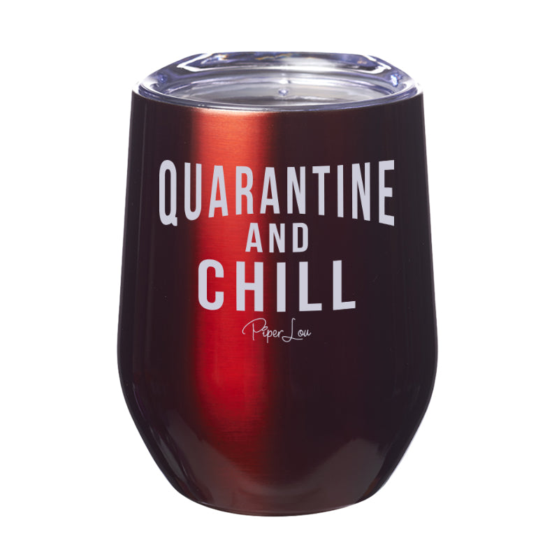 Quarantine And Chill Laser Etched Tumbler