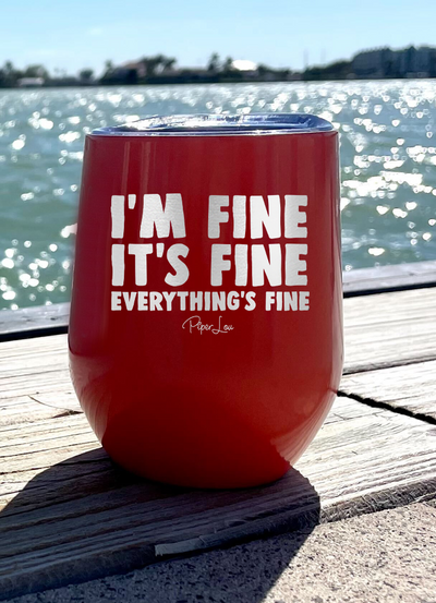 I'm Fine It's Fine Everything's Fine Laser Etched Tumbler