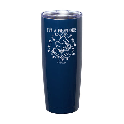 I'm A Mean One Laser Etched Tumbler