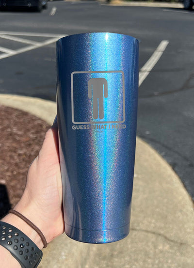 Guess What I Need Laser Etched Tumbler