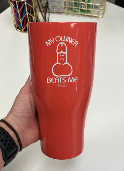 My Owner Beats Me Laser Etched Tumbler