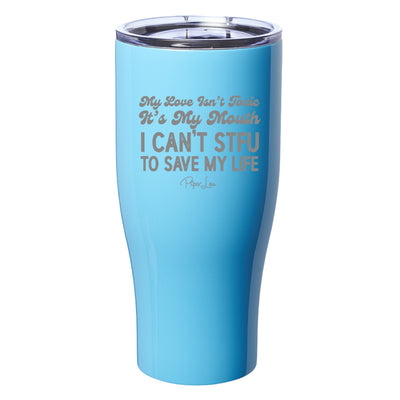 My Love Isn't Toxic Laser Etched Tumbler