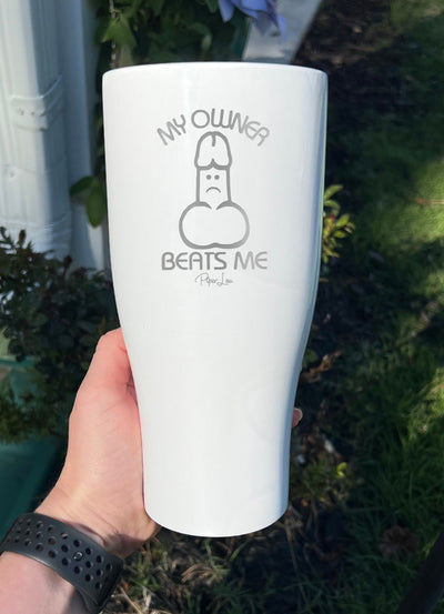 My Owner Beats Me Laser Etched Tumbler