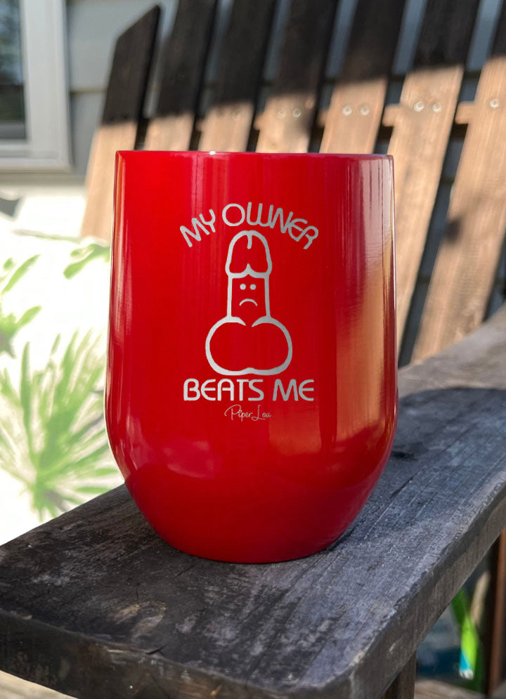 My Owner Beats Me Laser Etched Tumbler