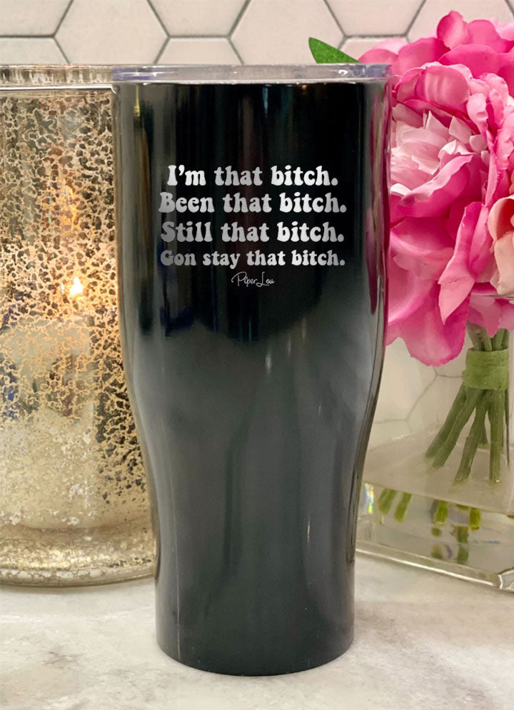 I'm That Bitch Laser Etched Tumbler