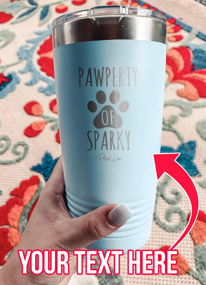 Pawperty Of (CUSTOM) Laser Etched Tumbler