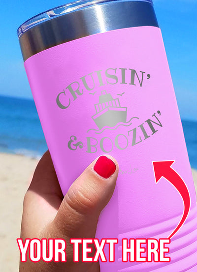 Cruisin And Boozin Personalize (CUSTOM) Laser Etched Tumbler