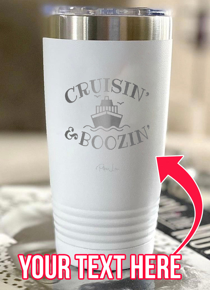 Cruisin And Boozin Personalize (CUSTOM) Laser Etched Tumbler