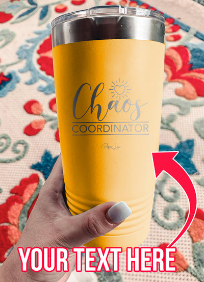 Chaos Coordinator (CUSTOM) Laser Etched Tumbler