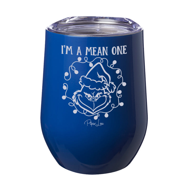 I'm A Mean One Laser Etched Tumbler