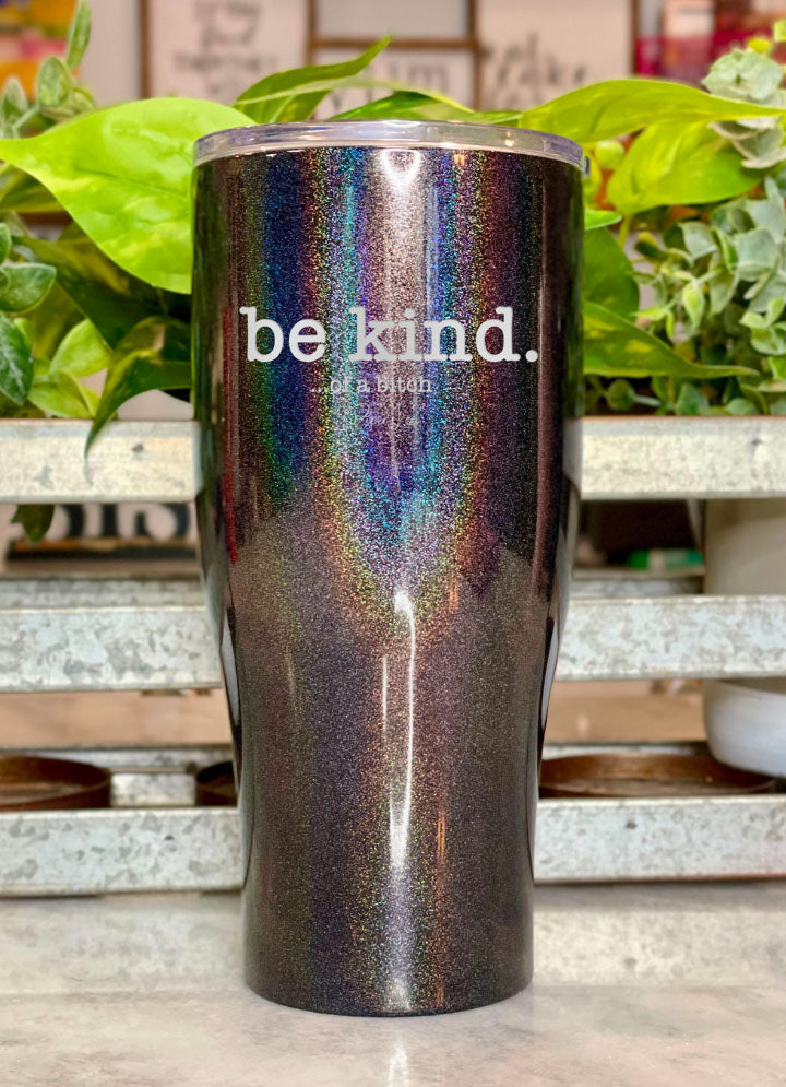 Clearance | Be Kind Of A Bitch Laser Etched Tumbler