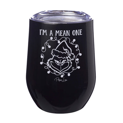 I'm A Mean One Laser Etched Tumbler