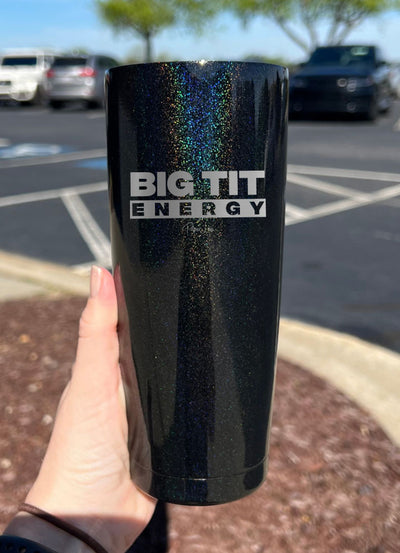 Big Tit Energy Laser Etched Tumbler