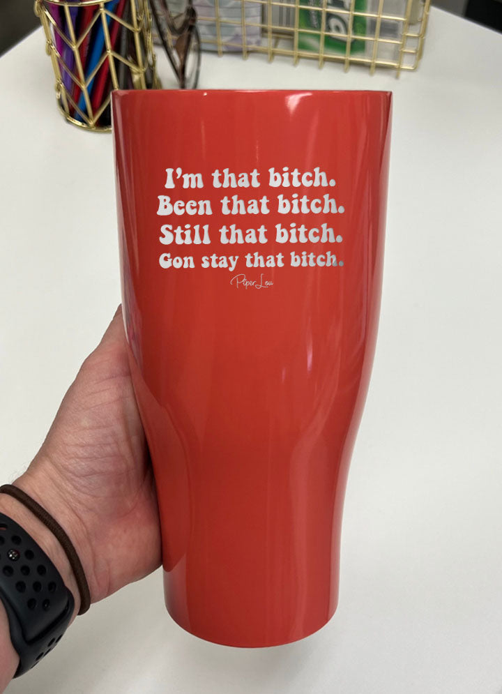 I'm That Bitch Laser Etched Tumbler