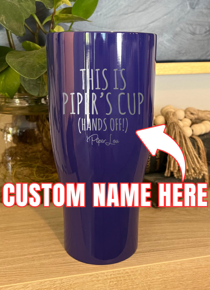 This Is Your Cup (CUSTOM) Laser Etched Tumbler