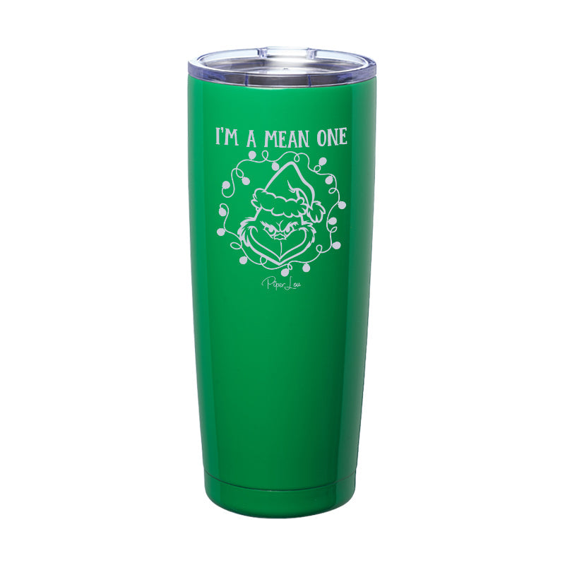 I'm A Mean One Laser Etched Tumbler