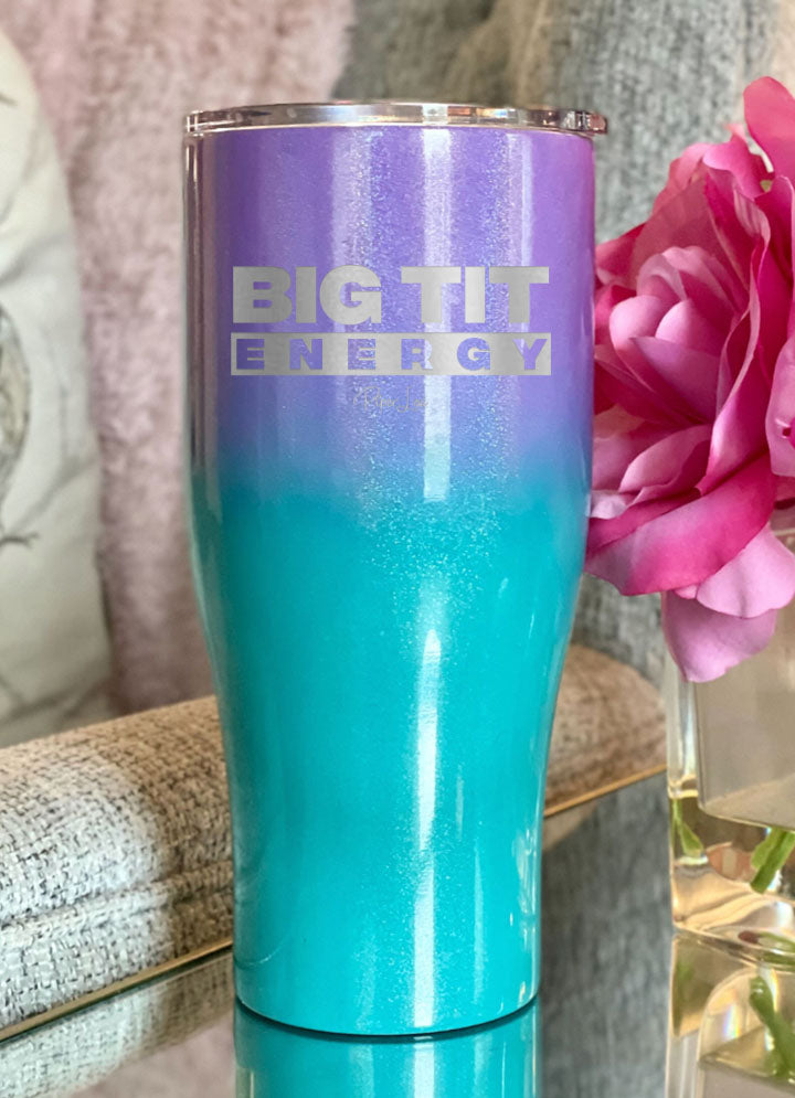 Big Tit Energy Laser Etched Tumbler