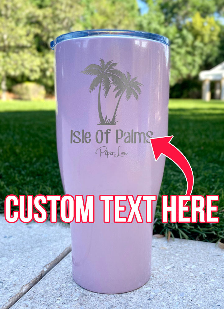 Isle Of Palms (CUSTOM) Laser Etched Tumbler