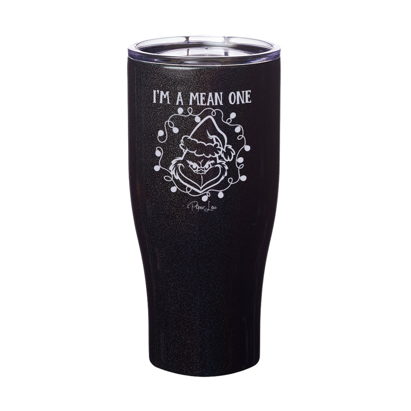 I'm A Mean One Laser Etched Tumbler