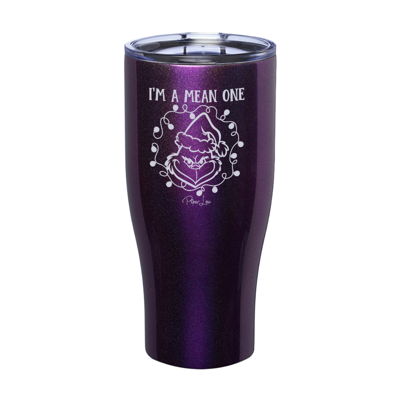 I'm A Mean One Laser Etched Tumbler