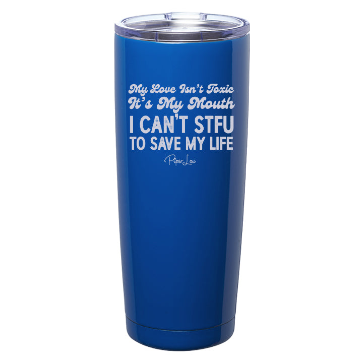 My Love Isn't Toxic Laser Etched Tumbler