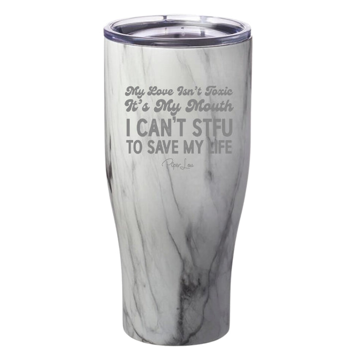 My Love Isn't Toxic Laser Etched Tumbler