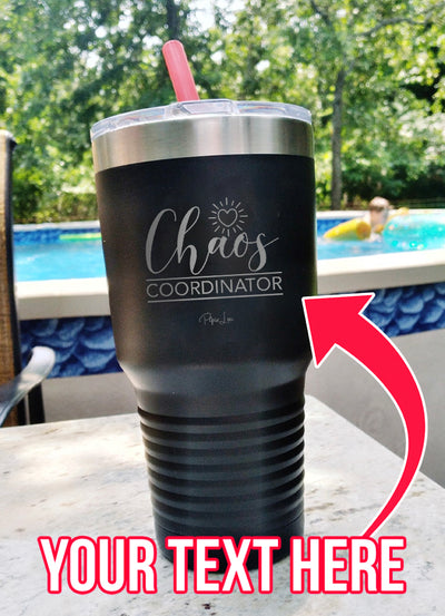 Chaos Coordinator (CUSTOM) Laser Etched Tumbler