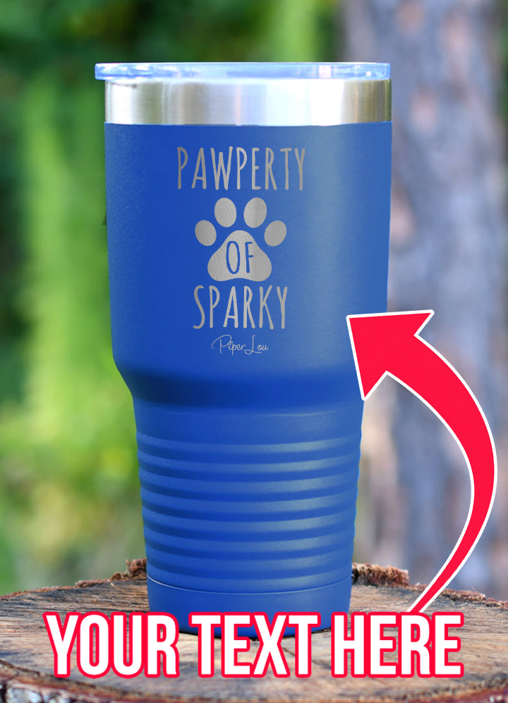 Pawperty Of (CUSTOM) Laser Etched Tumbler